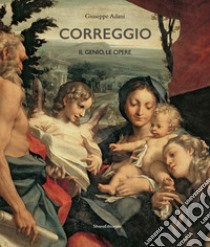 Correggio. Il genio, le opere. Ediz. illustrata libro di Adani Giuseppe