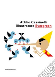 Attilio Cassinelli illustratore Evergreen. Catalogo della mostra (Roma, 3 febbraio-22 marzo 2020). Ediz. illustrata libro di Cossu M. (cur.); Fatone N. (cur.)