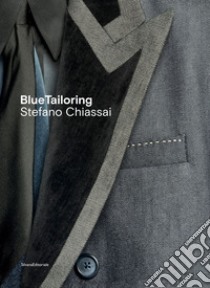 BlueTailoring. Stefano Chiassai. Ediz. italiana e inglese libro di Chiassai C. (cur.); Marenco Mores C. (cur.)