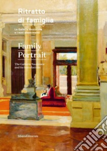 Ritratto di famiglia. La Galleria Nazionale e i suoi allestimenti. Ediz. italiana e inglese libro di Palma C. (cur.); Tobia A. (cur.)