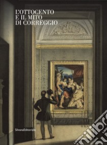 L'Ottocento e il mito di Correggio. Ediz. illustrata libro di Verde S. (cur.)