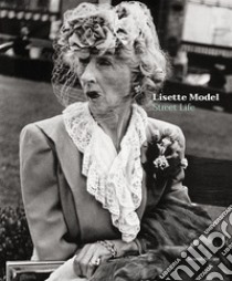 Lisette Model. Street life. Ediz. illustrata libro di Poggi M. (cur.)