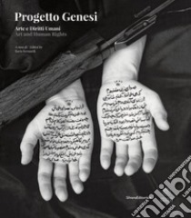 Progetto Genesi. Arte e diritti umani. Ediz. italiana e inglese libro di Bernardi I. (cur.)