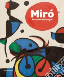 Miró. Il colore dei sogni libro di Roffi S. (cur.)