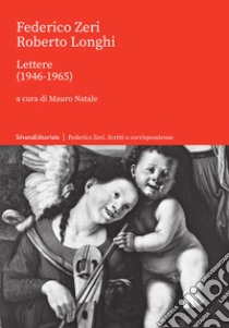 Lettere (1946-1965) libro di Zeri Federico; Longhi Roberto; Natale M. (cur.)