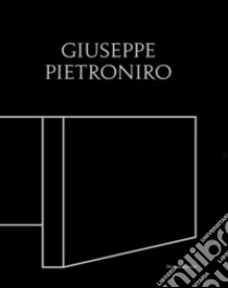 Giuseppe Pietroniro. Ediz. italiana e inglese libro di Benassi G. (cur.)