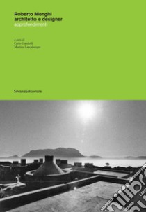 Roberto Menghi architetto e designer. Approfondimenti libro di Gandolfi C. (cur.); Landsberger M. (cur.)