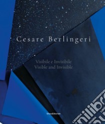 Cesare Berlingeri. Visibile e invisibile-Visible and invisible. Ediz. illustrata libro di Piraina D. (cur.)