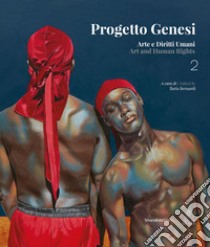 Progetto Genesi. Arte e diritti umani. Ediz. italiana e inglese. Vol. 2 libro di Bernardi I. (cur.)