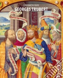 Georges Trubert. Ediz. illustrata libro di Favre Constantin