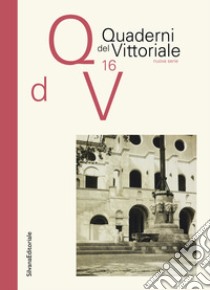 Quaderni del Vittoriale. Vol. 16 libro di Zanetti G. (cur.)