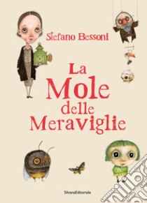 Stefano Bessoni. La mole delle meraviglie. Ediz. illustrata libro di Bessoni S. (cur.); De Gaetano D. (cur.)