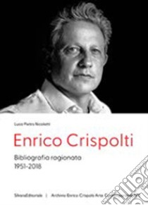 Enrico Crispolti bibliografia ragionata libro di Nicoletti Luca Pietro