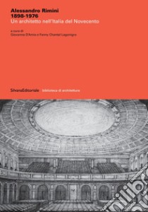 Alessandro Rimini 1898-1976. Un architetto nell'Italia del Novecento libro di D'Amia G. (cur.); Lagonigro F. C. (cur.)