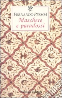 Maschere e paradossi libro di Pessoa Fernando; Cuadrado P. E. (cur.)