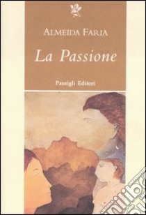 La passione libro di Faría Almeida