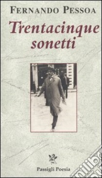 Trentacinque sonetti. Testo inglese a fronte libro di Pessoa Fernando; Serani U. (cur.)