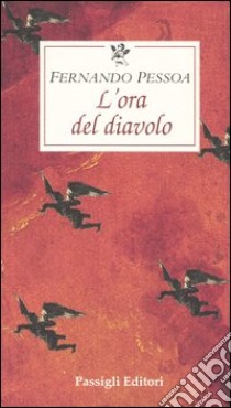 L'ora del diavolo libro di Pessoa Fernando; Lopes T. R. (cur.)