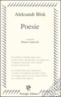 Poesie libro di Blok Aleksandr; Carnevali B. (cur.)