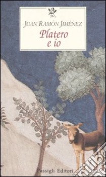 Platero e io libro di Jiménez J. Ramón; Bo C. (cur.)