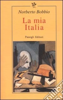 La mia Italia libro di Bobbio Norberto; Polito P. (cur.)