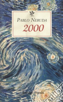 2000. Testo spagnolo a fronte libro di Neruda Pablo; Bellini G. (cur.)