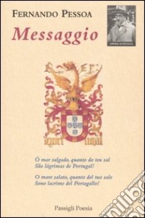 Messaggio. Testo portoghese a fronte libro di Pessoa Fernando; Cabral Martins F. (cur.); Collo P. (cur.)