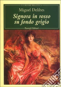 Signora in rosso su fondo grigio libro di Delibes Miguel