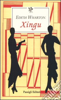 Xingu libro di Wharton Edith; Ceni A. (cur.)