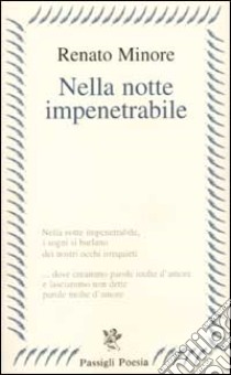 Nella notte impenetrabile libro di Minore Renato