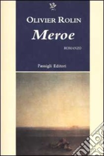 Meroe libro di Rolin Olivier