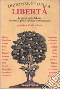 Dizionario della libertà. Le parole della libertà in ventisei grandi scrittori contemporanei libro di Donati A. (cur.); Iacuzzi P. F. (cur.)