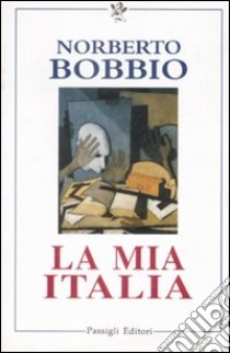 La mia Italia libro di Bobbio Norberto