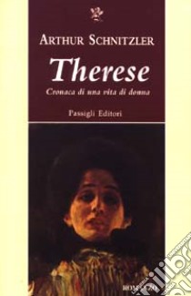 Therese. Cronaca di una vita di donna libro di Schnitzler Arthur