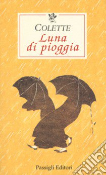 Luna di pioggia libro di Colette