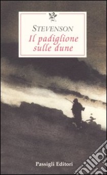 Il padiglione sulle dune libro di Stevenson Robert Louis