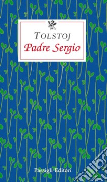 Padre Sergio libro di Tolstoj Lev