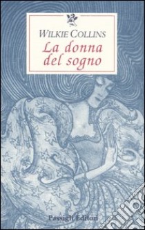 La donna del sogno libro di Collins Wilkie