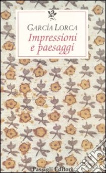 Impressioni e paesaggi libro di García Lorca Federico; Bo C. (cur.)