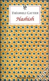 Hashish libro di Gautier Théophile; Ferrara M. (cur.)