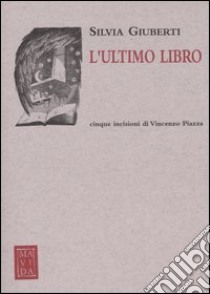 L'ultimo libro libro di Giuberti Silvia