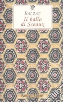 Il ballo di Sceaux libro di Balzac Honoré de