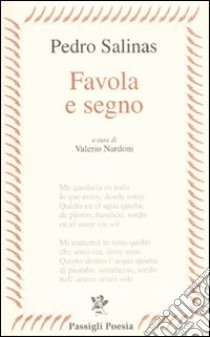 Favola e segno libro di Salinas Pedro; Nardoni V. (cur.)