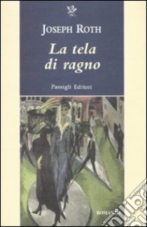 La Tela del ragno libro di Roth Joseph