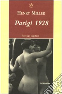 Parigi 1928 libro di Miller Henry