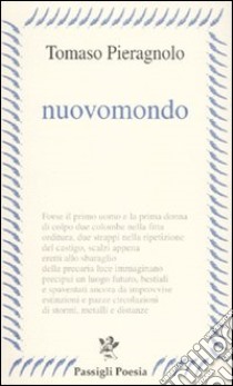 Nuovomondo libro di Pieragnolo Tomaso