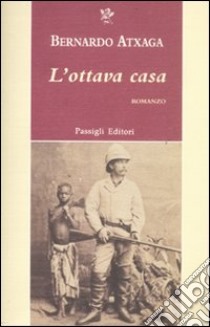 L'ottava casa libro di Atxaga Bernardo