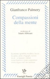 Compassioni della mente libro di Palmery Gianfranco