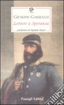 Lettere a Speranza von Schwartz libro di Garibaldi Giuseppe