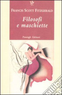 Filosofi e maschiette libro di Fitzgerald Francis Scott